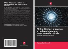 Copertina di Philip Kitcher: a prática, a racionalidade e o progresso da ciência