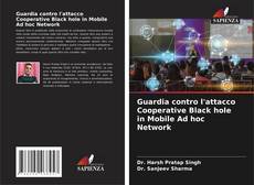 Copertina di Guardia contro l'attacco Cooperative Black hole in Mobile Ad hoc Network
