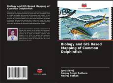 Borítókép a  Biology and GIS Based Mapping of Common Dolphinfish - hoz