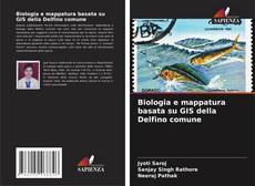 Borítókép a  Biologia e mappatura basata su GIS della Delfino comune - hoz