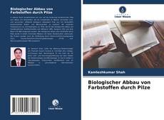 Bookcover of Biologischer Abbau von Farbstoffen durch Pilze