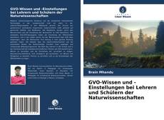 Bookcover of GVO-Wissen und -Einstellungen bei Lehrern und Schülern der Naturwissenschaften