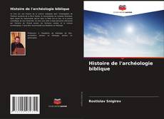 Buchcover von Histoire de l'archéologie biblique