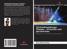 Обложка Technodramaturgy: Theater - Virtuality and peculiarities