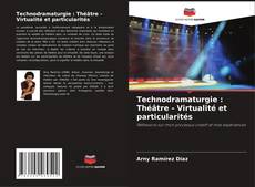 Buchcover von Technodramaturgie : Théâtre - Virtualité et particularités