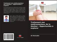 Bookcover of Traitement non médicamenteux de la douleur : Opportunités à explorer