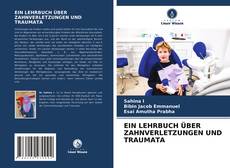 Bookcover of EIN LEHRBUCH ÜBER ZAHNVERLETZUNGEN UND TRAUMATA