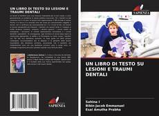 Buchcover von UN LIBRO DI TESTO SU LESIONI E TRAUMI DENTALI