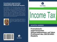 Französisch-nigerianisches Steuerabkommen auf dem Prüfstand des OECD/UNO-Modells的封面