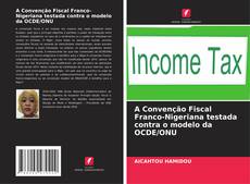 Обложка A Convenção Fiscal Franco-Nigeriana testada contra o modelo da OCDE/ONU