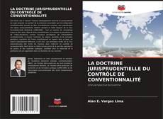 LA DOCTRINE JURISPRUDENTIELLE DU CONTRÔLE DE CONVENTIONNALITÉ的封面