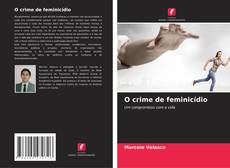 Copertina di O crime de feminicídio