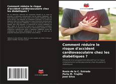 Bookcover of Comment réduire le risque d'accident cardiovasculaire chez les diabétiques ?