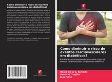 Обложка Como diminuir o risco de eventos cardiovasculares em diabéticos?