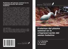 Обложка Proteínas del plasma seminal en la criopreservación del semen bubalino