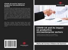Bookcover of COVID-19 and its impact on productive microenterprise sectors
