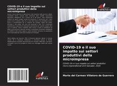 Bookcover of COVID-19 e il suo impatto sui settori produttivi della microimpresa