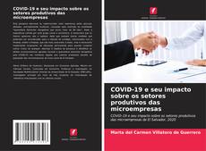 Copertina di COVID-19 e seu impacto sobre os setores produtivos das microempresas