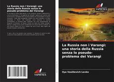 La Russia non i Varangi: una storia della Russia senza lo pseudo-problema dei Varangi kitap kapağı