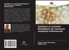 Copertina di Synthèse et activités biologiques de nouveaux composés hétéroaryles