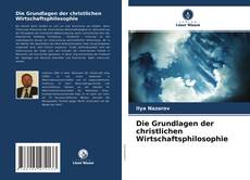 Couverture de Die Grundlagen der christlichen Wirtschaftsphilosophie