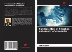 Copertina di Fundamentals of Christian philosophy of economics