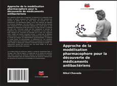 Copertina di Approche de la modélisation pharmacophore pour la découverte de médicaments antibactériens
