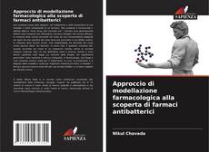 Capa do livro de Approccio di modellazione farmacologica alla scoperta di farmaci antibatterici 