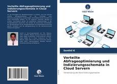 Bookcover of Verteilte Abfrageoptimierung und Indizierungsschemata in Cloud Servern