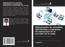 Portada del libro de Optimización de consultas distribuidas y esquemas de indexación en el servidor de la nube