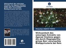 Copertina di Wirksamkeit des wässrigen Extrakts von Agavae Sisalana gegen die durch Magnaporthe grisae Barr verursachte Blattpyricularia bei Reis