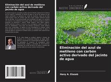 Bookcover of Eliminación del azul de metileno con carbón activo derivado del jacinto de agua