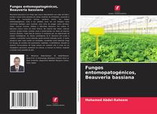 Bookcover of Fungos entomopatogénicos, Beauveria bassiana