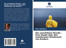 Die unsichtbare Wunde - Eine Studie über den emotionalen Missbrauch von Kindern kitap kapağı