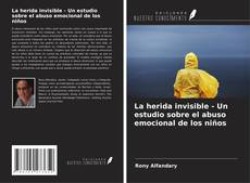 Capa do livro de La herida invisible - Un estudio sobre el abuso emocional de los niños 