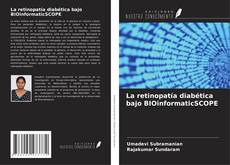Bookcover of La retinopatía diabética bajo BIOinformaticSCOPE