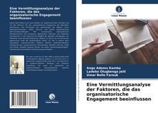 Eine Vermittlungsanalyse der Faktoren, die das organisatorische Engagement beeinflussen kitap kapağı