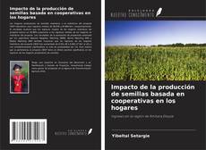 Buchcover von Impacto de la producción de semillas basada en cooperativas en los hogares