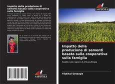 Bookcover of Impatto della produzione di sementi basata sulla cooperativa sulla famiglia