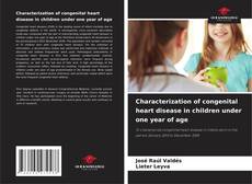 Couverture de Characterization of congenital heart disease in children under one year of age
