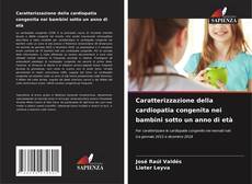 Bookcover of Caratterizzazione della cardiopatia congenita nei bambini sotto un anno di età