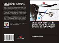 Portada del libro de Étude post-natale de la glande thyroïde chez les canards de Pati d'Assam