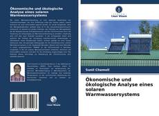 Couverture de Ökonomische und ökologische Analyse eines solaren Warmwassersystems