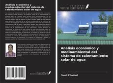 Copertina di Análisis económico y medioambiental del sistema de calentamiento solar de agua
