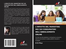 Buchcover von L'IMPATTO DEL MARKETING MIX SUI CONSUMATORI NELL'ABBIGLIAMENTO ONLINE