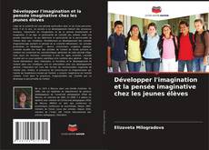 Buchcover von Développer l'imagination et la pensée imaginative chez les jeunes élèves