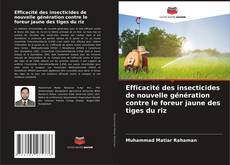 Buchcover von Efficacité des insecticides de nouvelle génération contre le foreur jaune des tiges du riz