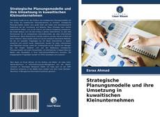 Bookcover of Strategische Planungsmodelle und ihre Umsetzung in kuwaitischen Kleinunternehmen