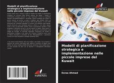 Capa do livro de Modelli di pianificazione strategica e implementazione nelle piccole imprese del Kuwait 