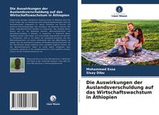 Portada del libro de Die Auswirkungen der Auslandsverschuldung auf das Wirtschaftswachstum in Äthiopien